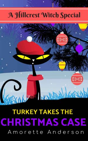 [Hillcrest Witch Mysteries 01] • Turkey Takes the Christmas Case